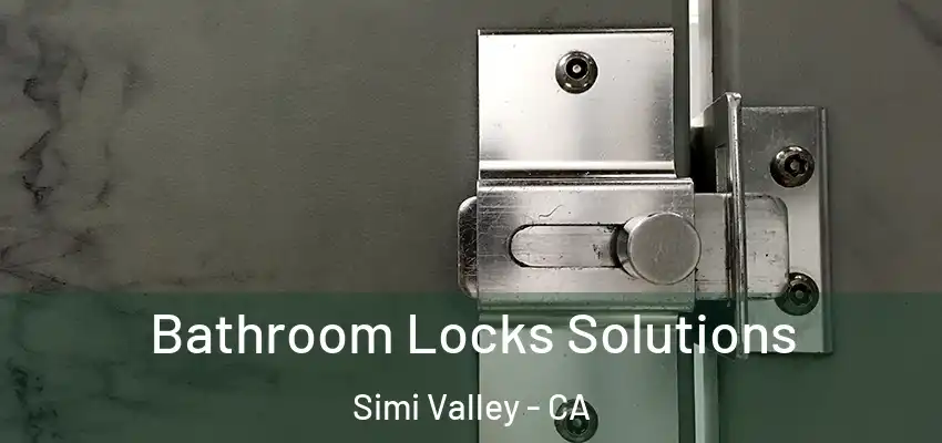 Bathroom Locks Solutions Simi Valley - CA