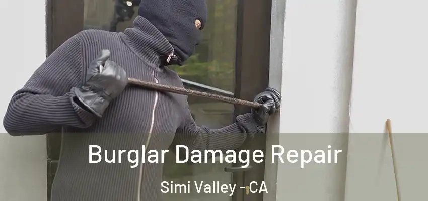  Burglar Damage Repair Simi Valley - CA