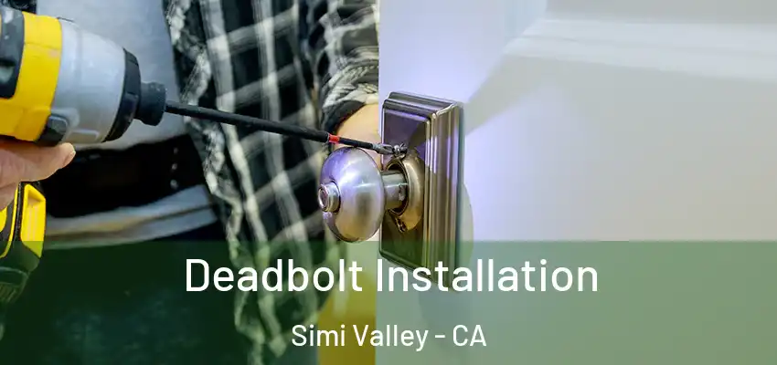  Deadbolt Installation Simi Valley - CA