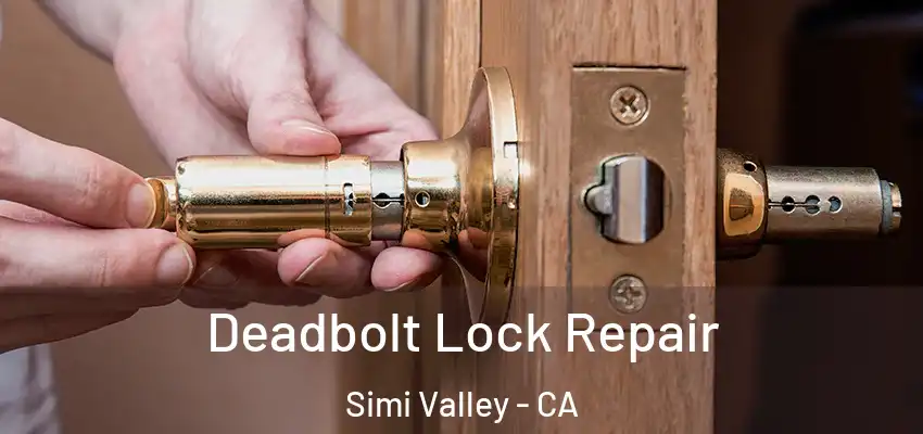  Deadbolt Lock Repair Simi Valley - CA