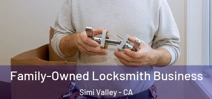 Family-Owned Locksmith Business Simi Valley - CA