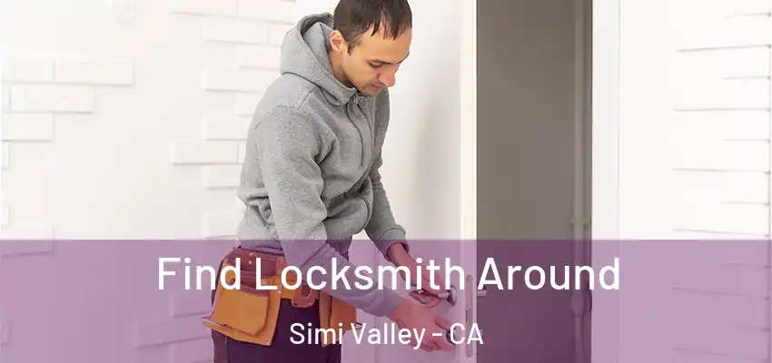  Find Locksmith Around Simi Valley - CA