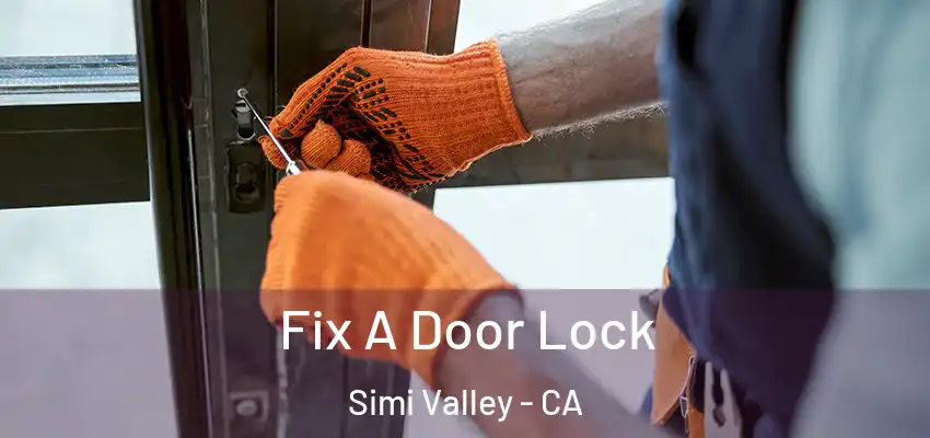 Fix A Door Lock Simi Valley - CA