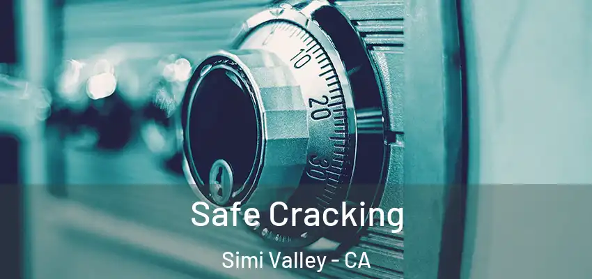  Safe Cracking Simi Valley - CA