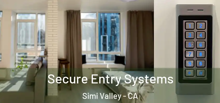 Secure Entry Systems Simi Valley - CA