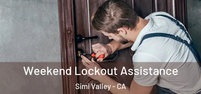 Weekend Lockout Assistance Simi Valley - CA